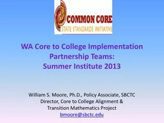 WA Core to College Implementation Partnership Teams: Summer Institute 2013