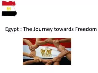Egypt : The Journey towards Freedom