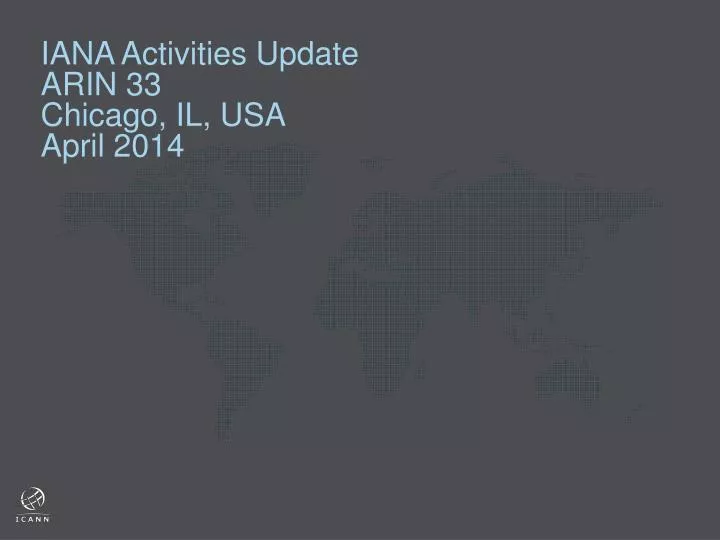 iana activities update arin 33 chicago il usa april 2014