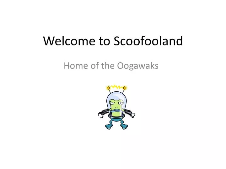 welcome to scoofooland