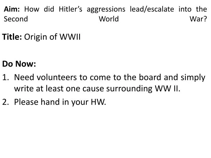 aim how did hitler s aggressions lead escalate into the second world war