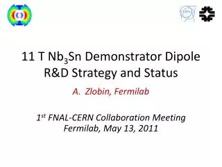 11 T Nb 3 Sn Demonstrator Dipole R&amp;D Strategy and Status
