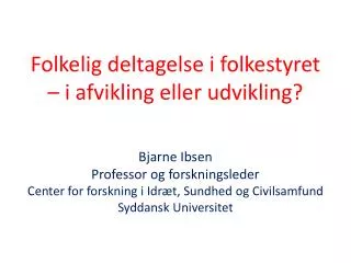 folkelig deltagelse i folkestyret i afvikling eller udvikling