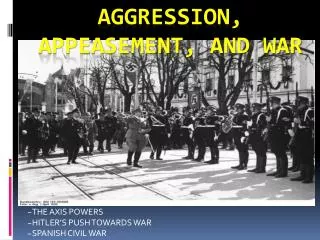AGGRESSION, APPEASEMENT, AND WAR