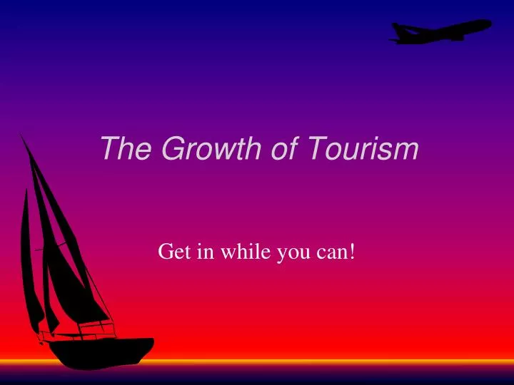 the growth of tourism