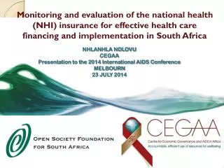 NHLANHLA NDLOVU CEGAA Presentation to the 2014 International AIDS Conference MELBOURN 23 JULY 2014