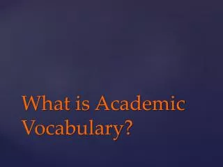What is Academic Vocabulary?