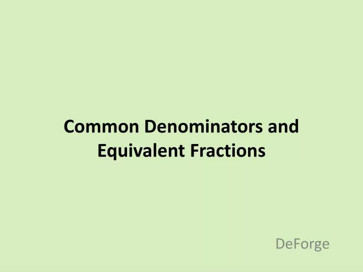common denominators and equivalent fractions