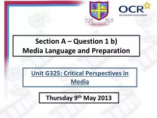 Section A – Question 1 b) Media Language and Preparation