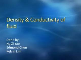 Density &amp; Conductivity of fluid