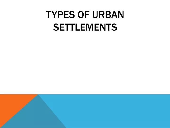 types of urban settlements