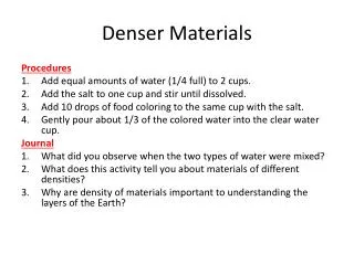 Denser Materials