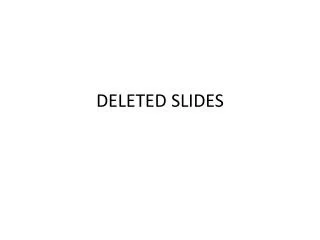 DELETED SLIDES