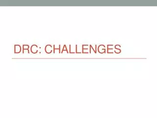 DRC: challenges