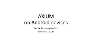 AXIUM on Android devices