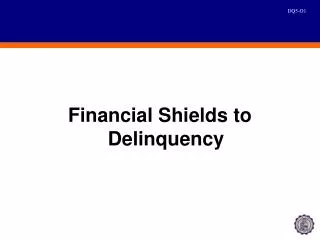 Financial Shields to Delinquency