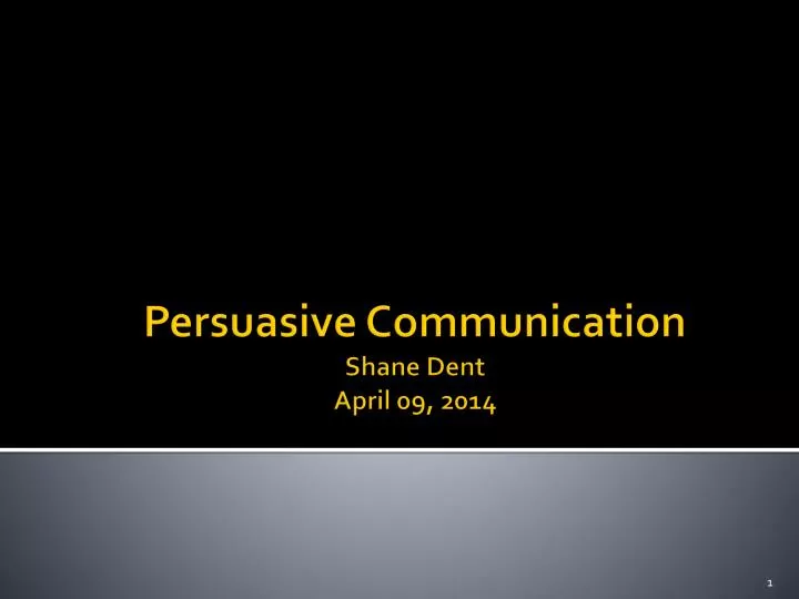 persuasive communication shane dent april 09 2014