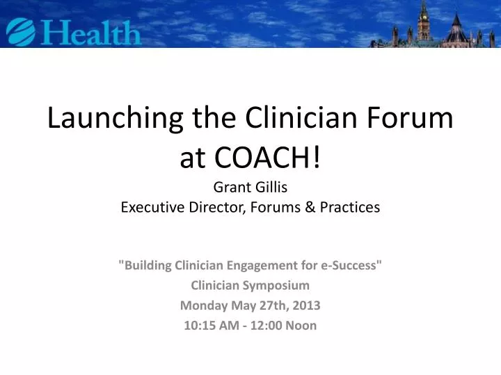 launching the clinician forum at coach grant gillis executive director forums practices