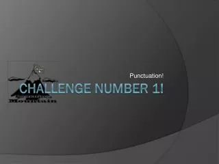 Challenge Number 1!