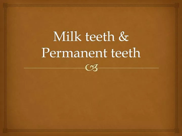 milk teeth permanent teeth