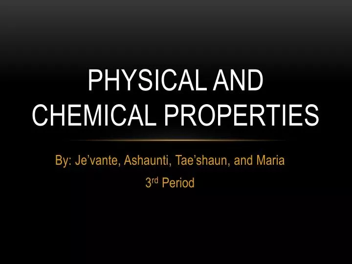 physical and chemical properties