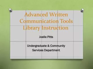 Advanced Written Communication Tools Library Instruction