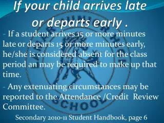 if your child arrives late or departs early