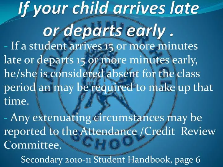 if your child arrives late or departs early