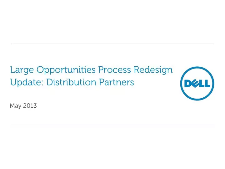 large opportunities process redesign update distribution partners