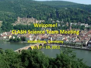 Welcome! CLASH Science Team Meeting