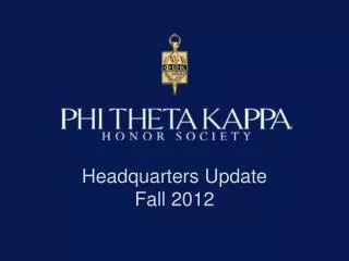 Headquarters Update Fall 2012