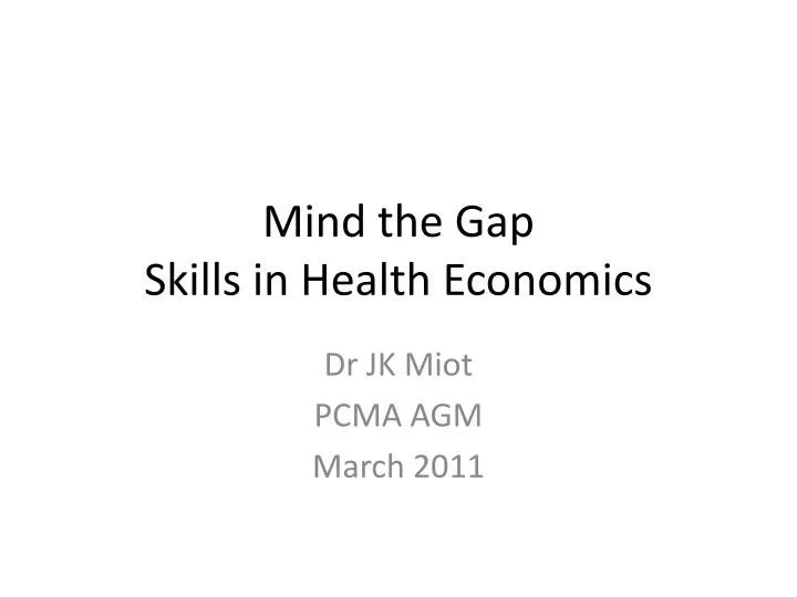 mind the gap skills in health economics