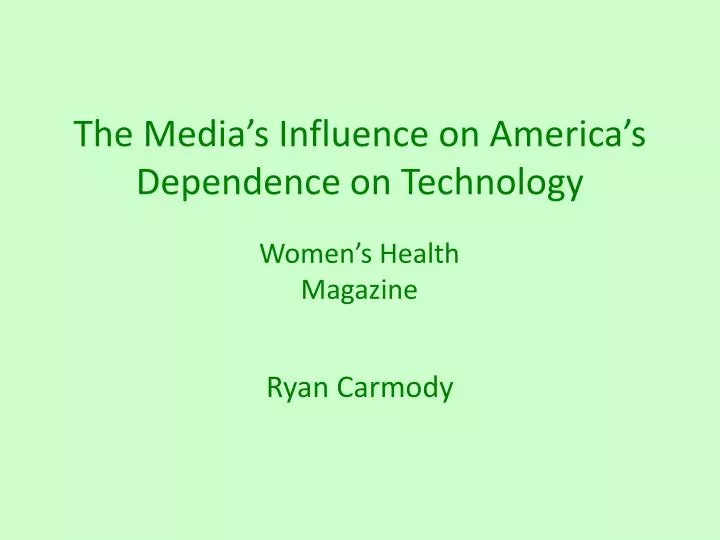 the media s i nfluence on america s dependence on technology