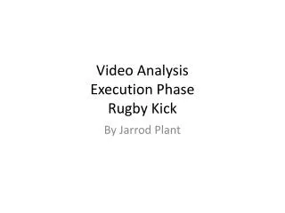 Video Analysis Execution Phase Rugby Kick