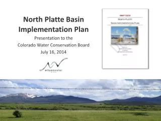 North Platte Basin Implementation Plan Presentation to the Colorado Water Conservation Board