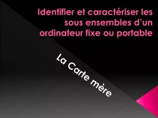 identifier et caract riser les sous ensembles d un ordinateur fixe ou portable