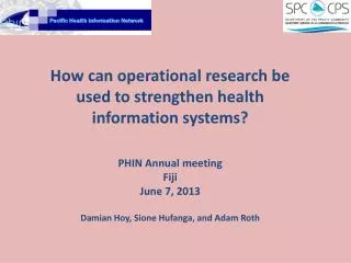 How can operational research be used to strengthen health information systems? PHIN Annual meeting
