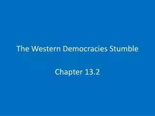 The Western Democracies Stumble