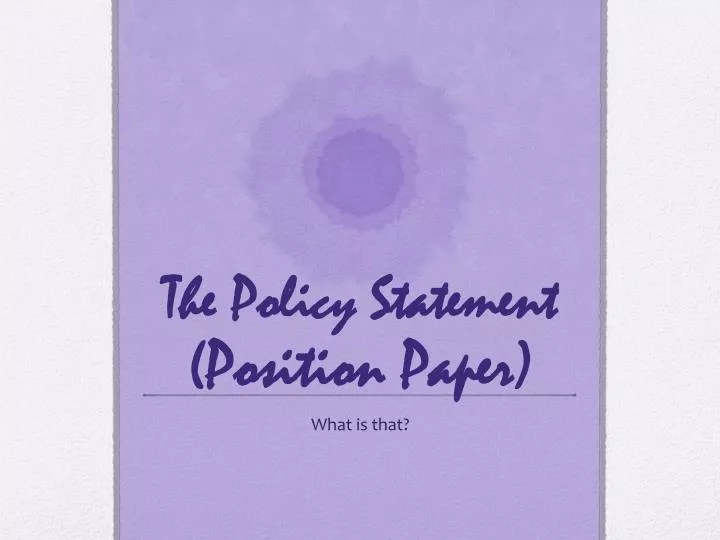 the policy statement position paper