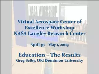 Virtual Aerospace Center of Excellence Workshop NASA Langley Research Center