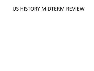 US HISTORY MIDTERM REVIEW