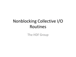 Nonblocking Collective I/O Routines