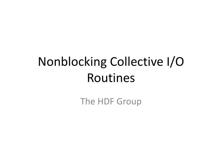 nonblocking collective i o routines