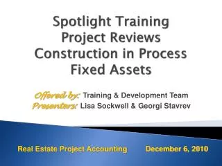 Spotlight Training Project Reviews Construction in Process Fixed Assets