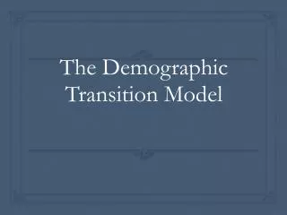 The Demographic Transition Model