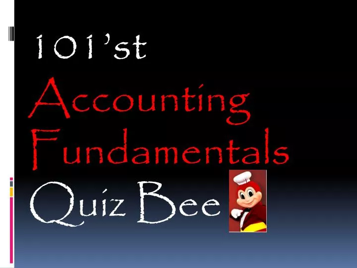 101 st accounting fundamentals quiz bee