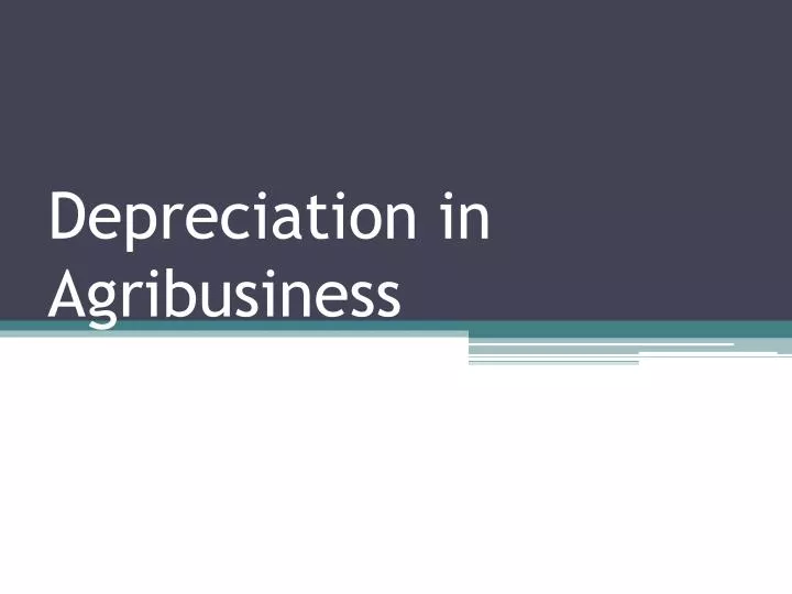 depreciation in agribusiness