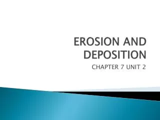 EROSION AND DEPOSITION