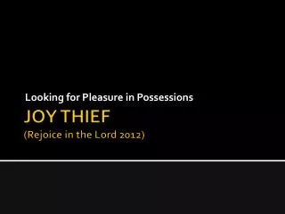 Joy Thief (Rejoice in the Lord 2012)