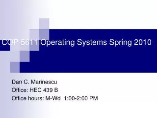 COP 5611 Operating Systems Spring 2010